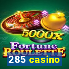 285 casino